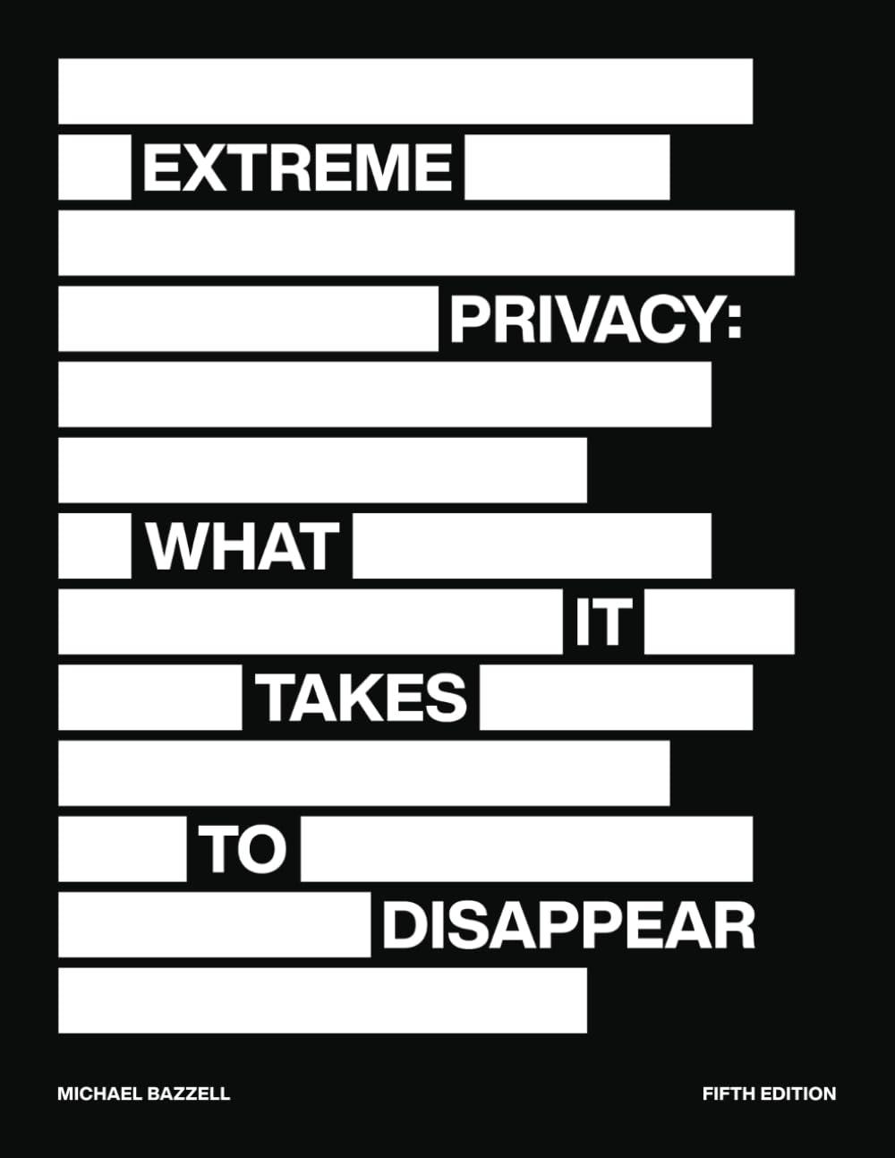 Extreme Privacy by Michael Bazzell