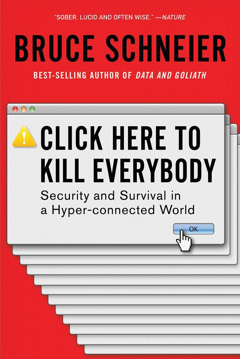 Click Here to Kill Everybody by Bruce Shneier