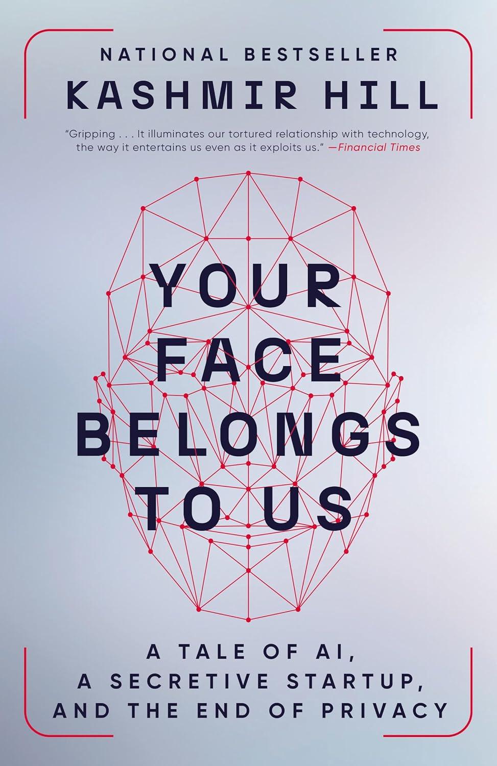 Your Face Belongs to Us by Kashmir Hill